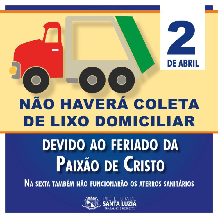 Prefeitura de Santa Luzia informa: Coleta de lixo não será realizada na sexta-feira, Paixão de Cristo